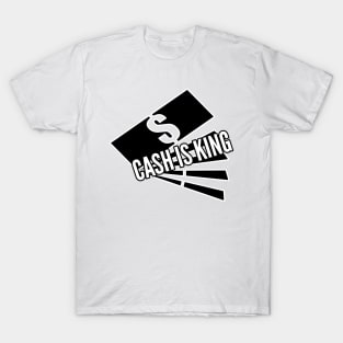 CASH IS KING T-Shirt